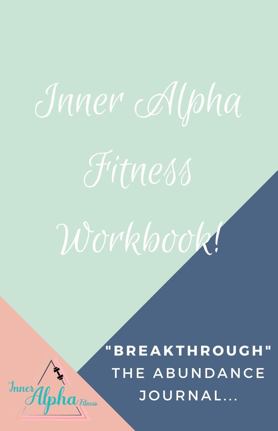 Breakthrough The Abundance Journal - Inner alpha Fitness Workbook